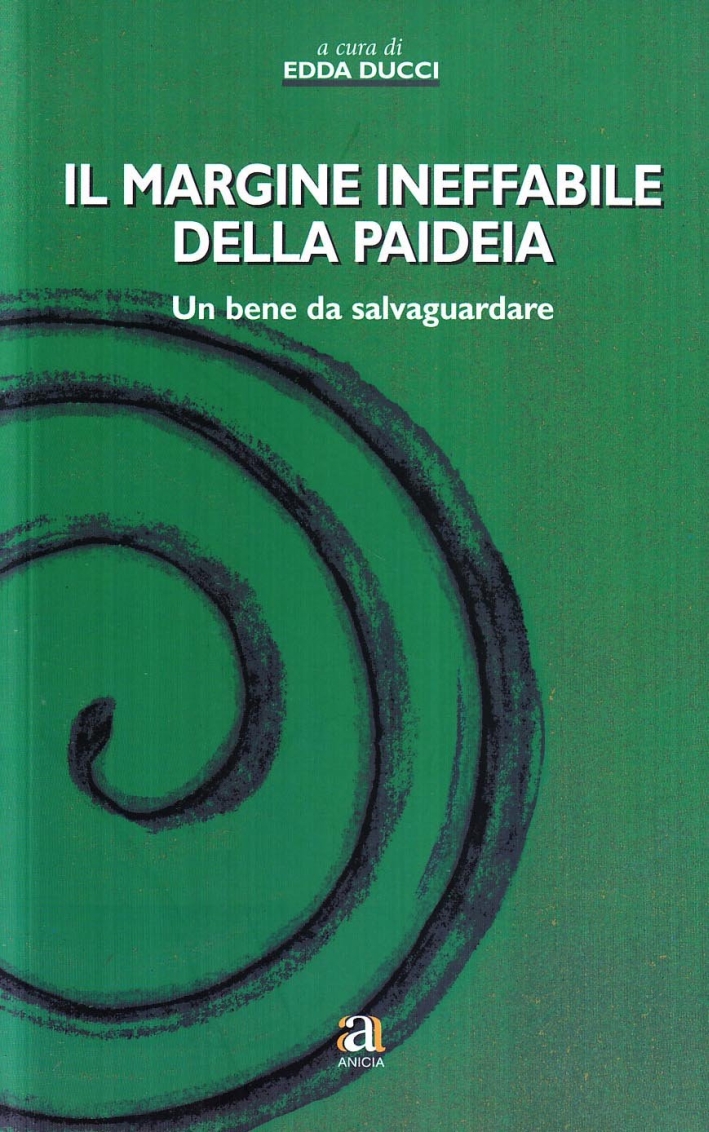 Il margine ineffabile della Paideia. Un bene da salvaguardare Il margine ineffabile della Paideia. Un bene da salvaguardare
