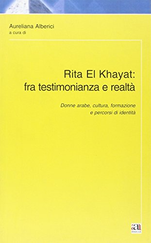 Rita El Khayat: fra testimonianza e realtà Rita El Khayat: fra testimonianza e realtà