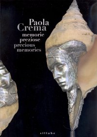 Paola Crema. Memorie preziose. Precious memories