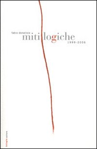 Miti logiche 1999-2006 Miti logiche 1999-2006