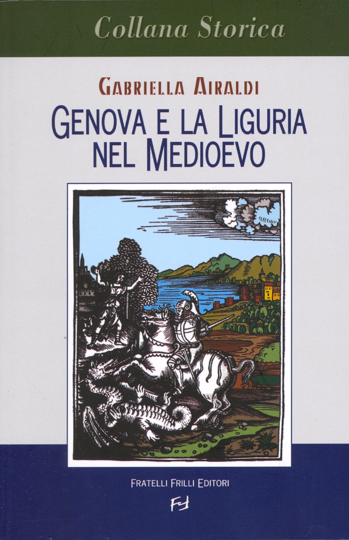 Genova e Liguria nel Medioevo Genova e Liguria nel Medioevo