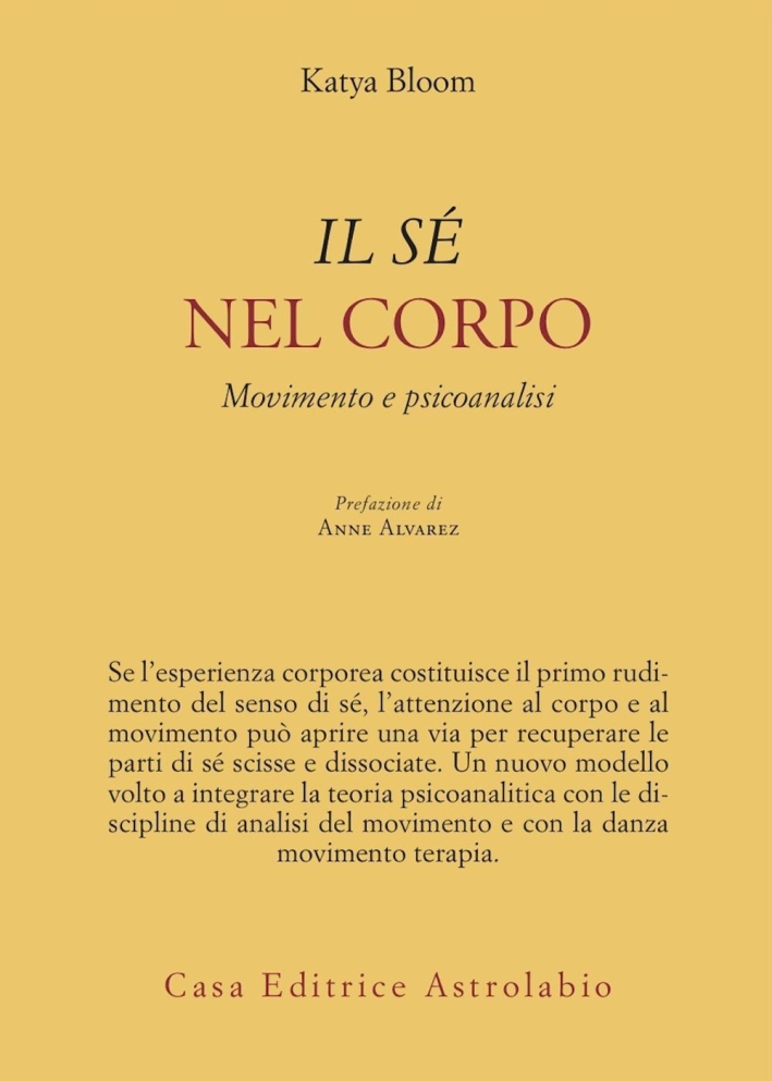 Il sé nel corpo. Movimento e psicoanalisi Il sé nel corpo. Movimento e psicoanalisi