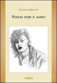 Voglio fare il sasso. Voglio fare il sasso.