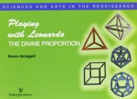 Leonardo Per Gioco. The divine proportion