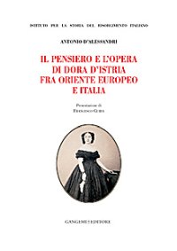Il Pensiero e l'Opera di Dora d'Istria Fra Oriente Europeo e Italia