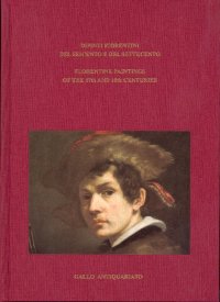 Dipinti Fiorentini del Seicento e del Settecento. Florentine Paintings of the 17th and 18th Centuries