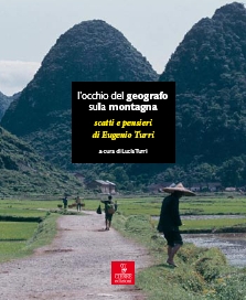 L'occhio del geografo sulla montagna. Scatti e pensieri di Eugenio Turri. Ediz. illustrata L'occhio del geografo sulla montagna. Scatti e pensieri di Eugenio Turri. Ediz. illustrata