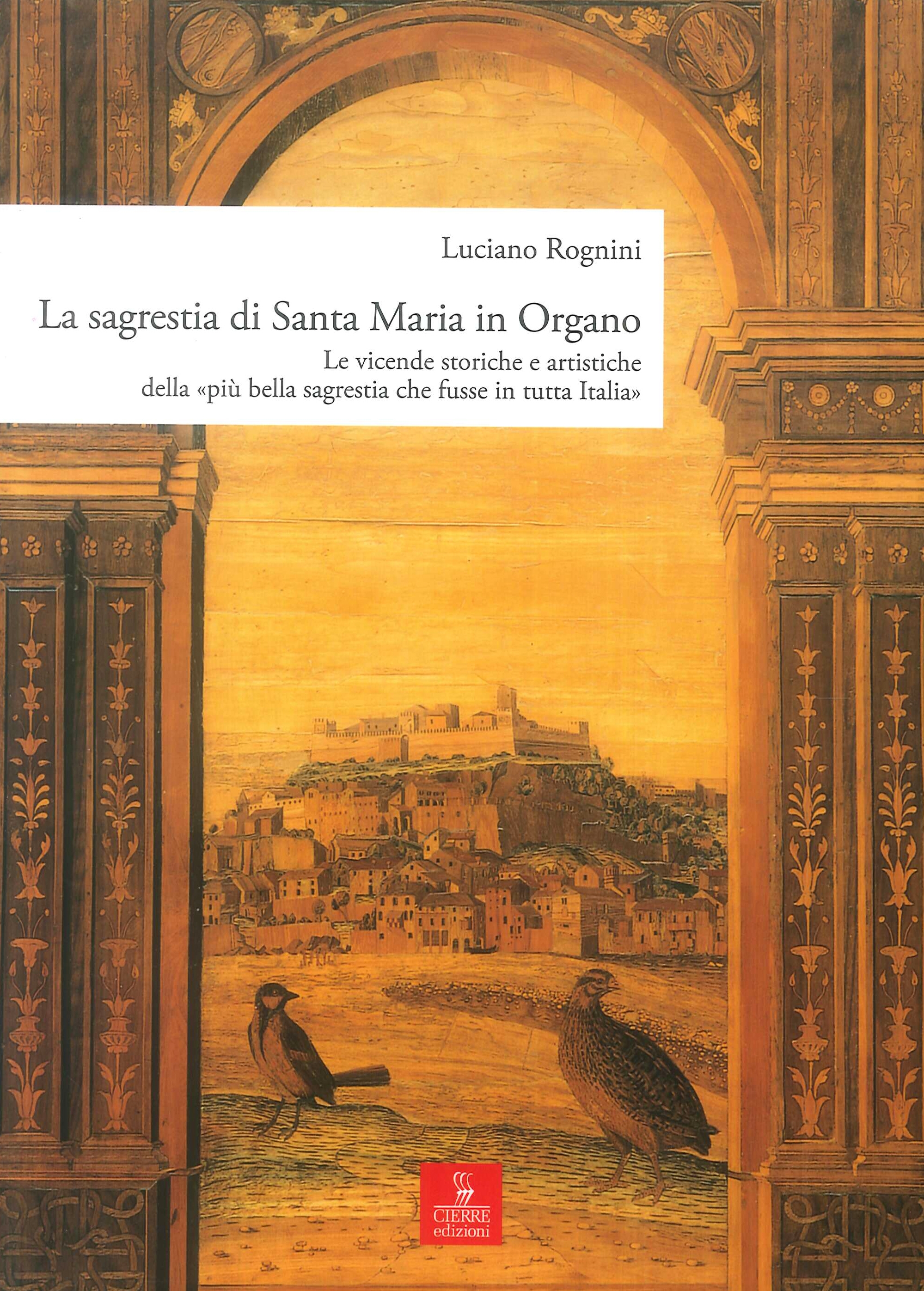 La sagrestia si Santa Maria in Organo. Le vicende storiche e artistiche della La sagrestia si Santa Maria in Organo. Le vicende storiche e artistiche della