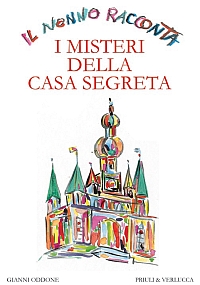 Il Nonno Racconta. I Misteri della Casa Segreta Il Nonno Racconta. I Misteri della Casa Segreta