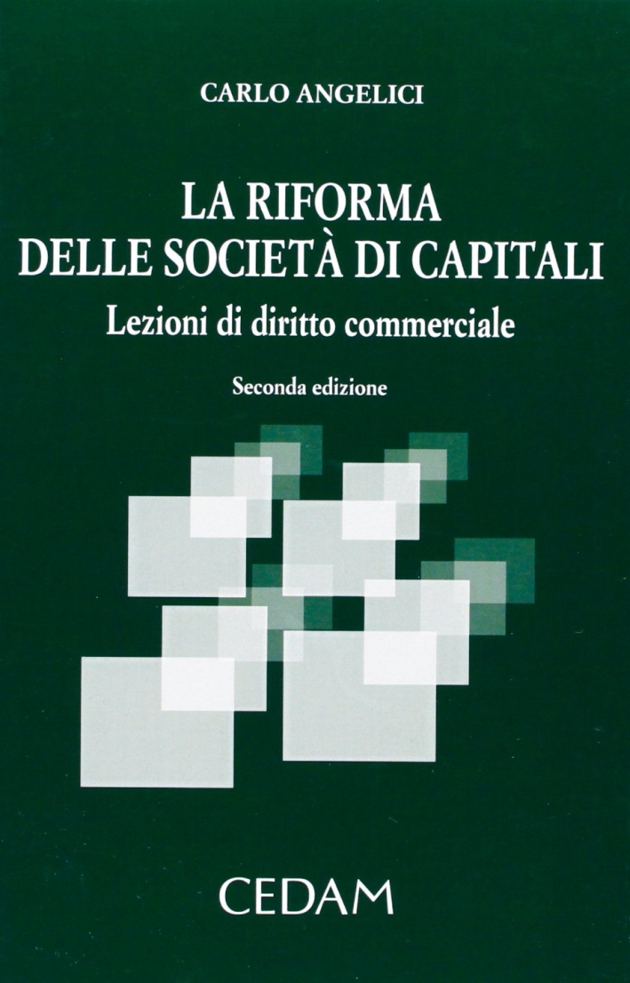 La riforma delle societa di capitali. Lezioni di diritto commerciale La riforma delle societa di capitali. Lezioni di diritto commerciale