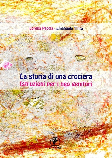La storia di una crociera. Istruzioni per i neo genitori La storia di una crociera. Istruzioni per i neo genitori