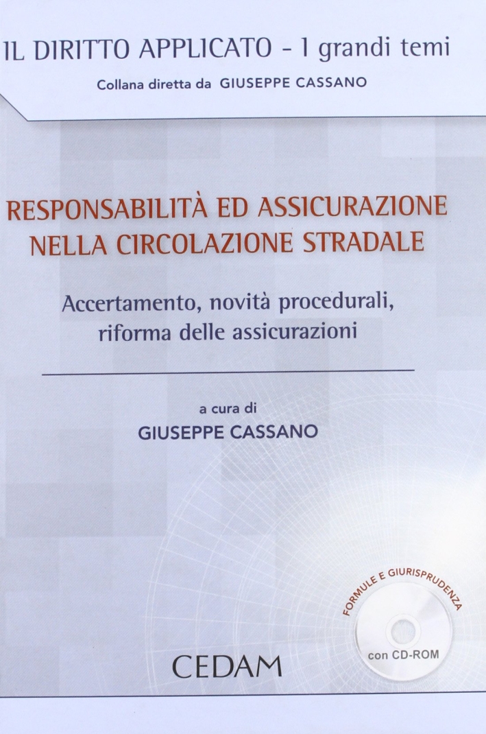 Responsabilità ed assicurazione nella circolazione stradale Responsabilità ed assicurazione nella circolazione stradale