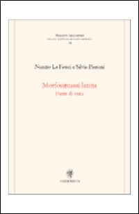 Morfosintassi latina. Punti di vista Morfosintassi latina. Punti di vista