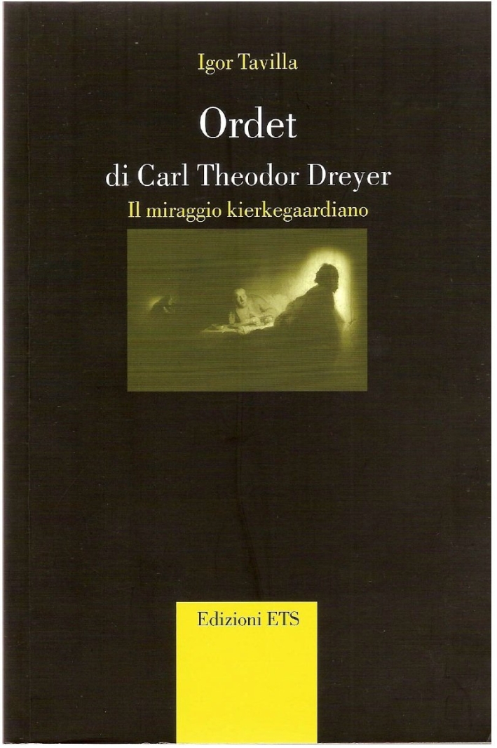 Ordet di Carl Theodor Dreyer. Il miraggio Kierkegaardiano Ordet di Carl Theodor Dreyer. Il miraggio Kierkegaardiano