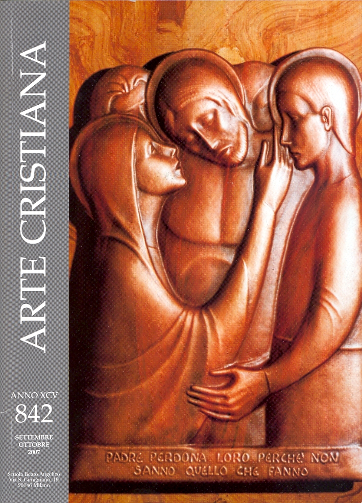 Arte Cristiana. 2007/842. Rivista Internazionale di Storia dell'Arte e di Arti liturgiche. An International review of art history and liturgical arts Arte Cristiana. 2007/842. Rivista Internazionale di Storia dell'Arte e di Arti liturgiche. An International review of art history and liturgical arts