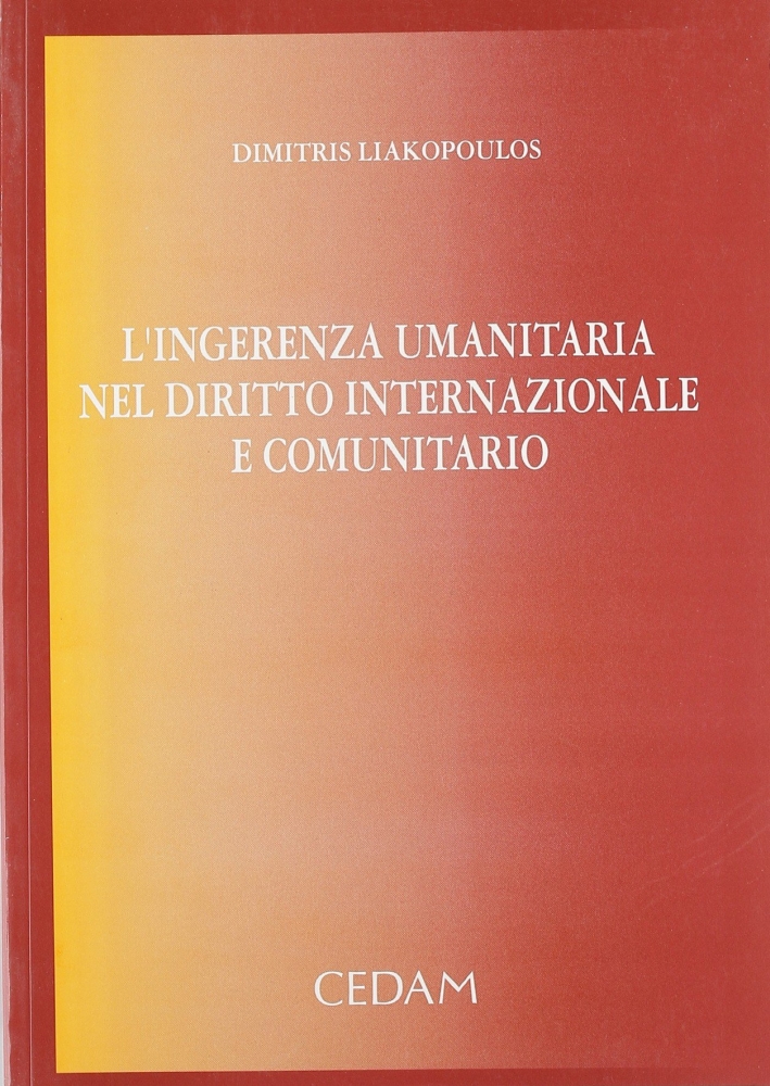 L'ingerenza umanitaria nel diritto internazionale e comunitario L'ingerenza umanitaria nel diritto internazionale e comunitario