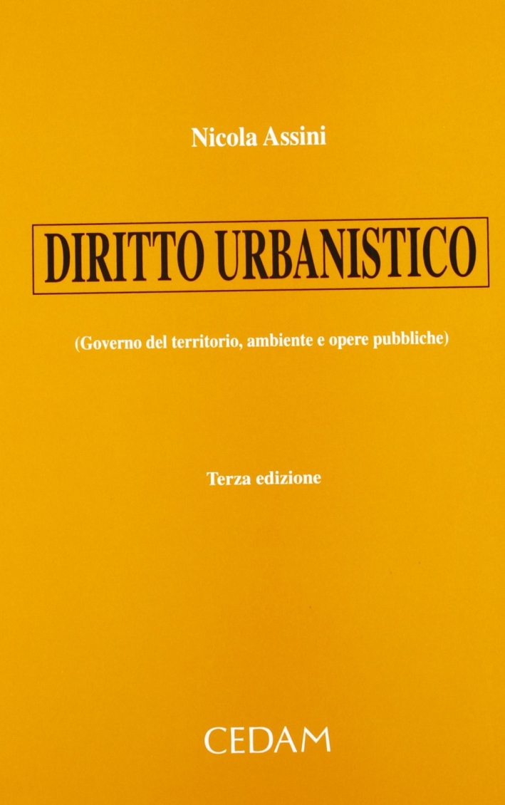 Diritto urbanistico (governo del territorio, ambiente e opere pubbliche) Diritto urbanistico (governo del territorio, ambiente e opere pubbliche)