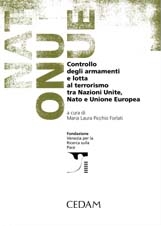 Controllo degli armamenti e lotta al terrorismo tra Nazioni Unite, Nato e Unione Europea Controllo degli armamenti e lotta al terrorismo tra Nazioni Unite, Nato e Unione Europea