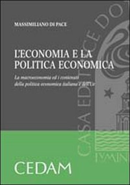 L'economia e la politica economica. La macroeconomia ed i contenuti della politica economica italiana e dell'UE L'economia e la politica economica. La macroeconomia ed i contenuti della politica economica italiana e dell'UE