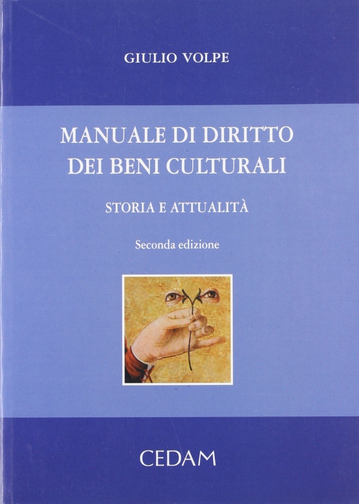 Manuale di diritto dei beni culturali. Storia e attualità Manuale di diritto dei beni culturali. Storia e attualità