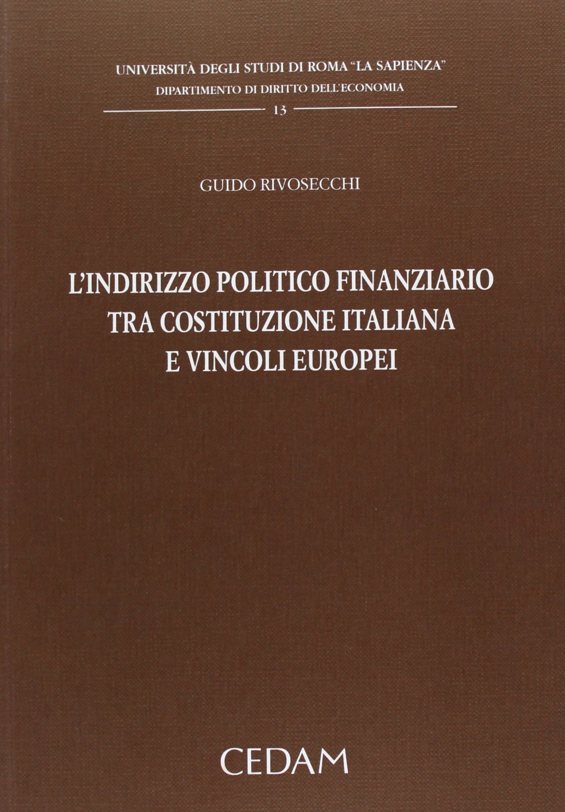 L'indirizzo politico finanziario tra costituzione italiana e vincoli europei L'indirizzo politico finanziario tra costituzione italiana e vincoli europei