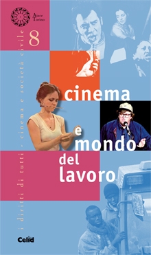 Cinema e Mondo del lavoro Cinema e Mondo del lavoro