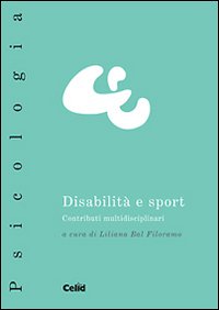 Disabilità e sport. Contributi multidisciplinari Disabilità e sport. Contributi multidisciplinari