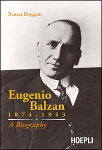 Eugenio Balzan 1874-1953. A biography Eugenio Balzan 1874-1953. A biography