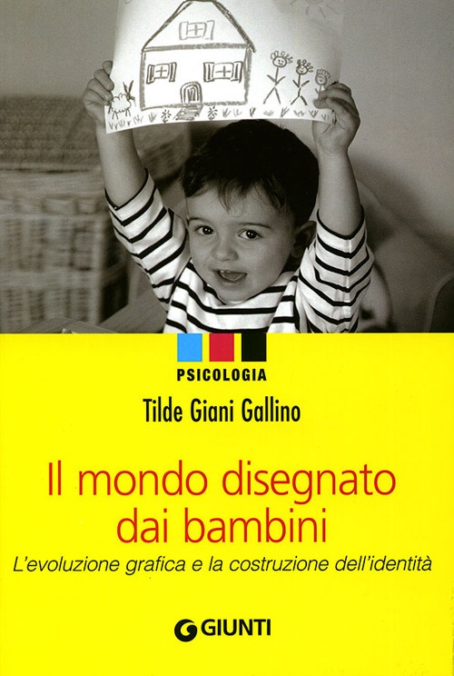 Il mondo disegnato dai bambini. L'evoluzione grafica e la costruzione dell'identità Il mondo disegnato dai bambini. L'evoluzione grafica e la costruzione dell'identità