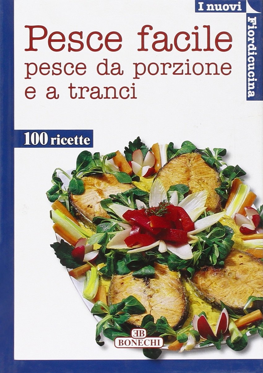 Pesce facile. Pesce da porzioni a tranci Pesce facile. Pesce da porzioni a tranci