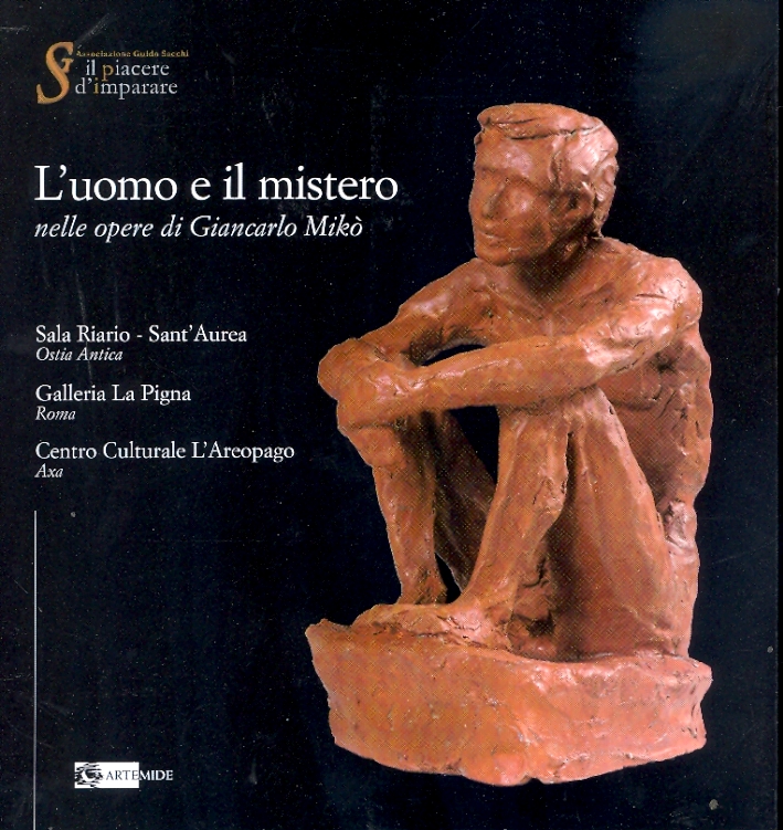 L'uomo e il mistero nelle opere di Giancarlo Mikò L'uomo e il mistero nelle opere di Giancarlo Mikò