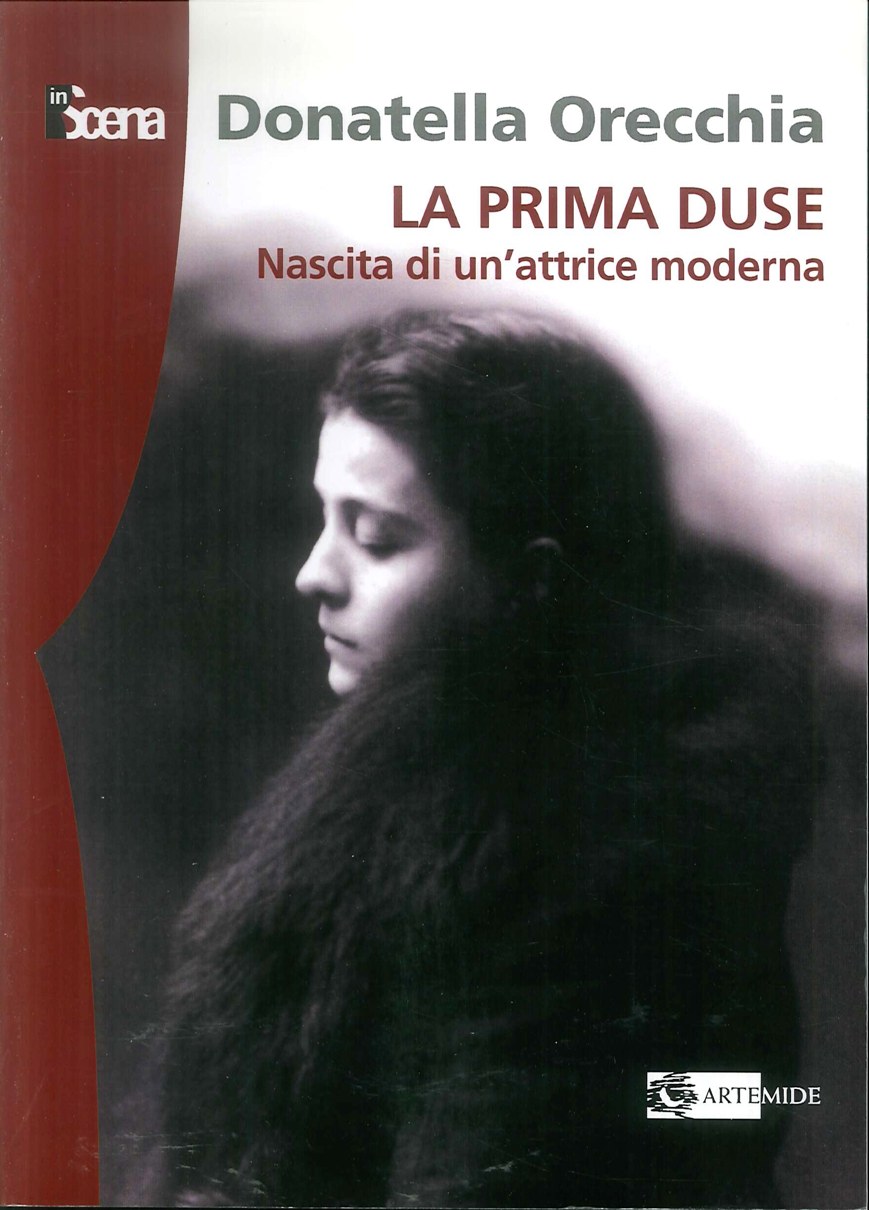 La prima Duse. Nascita di una attrice moderna (1879-1886) La prima Duse. Nascita di una attrice moderna (1879-1886)