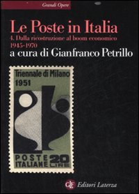 Le Poste in Italia. Vol. 4: Dalla ricostruzione al boom economico (1945-1970) Le Poste in Italia. Vol. 4: Dalla ricostruzione al boom economico (1945-1970)
