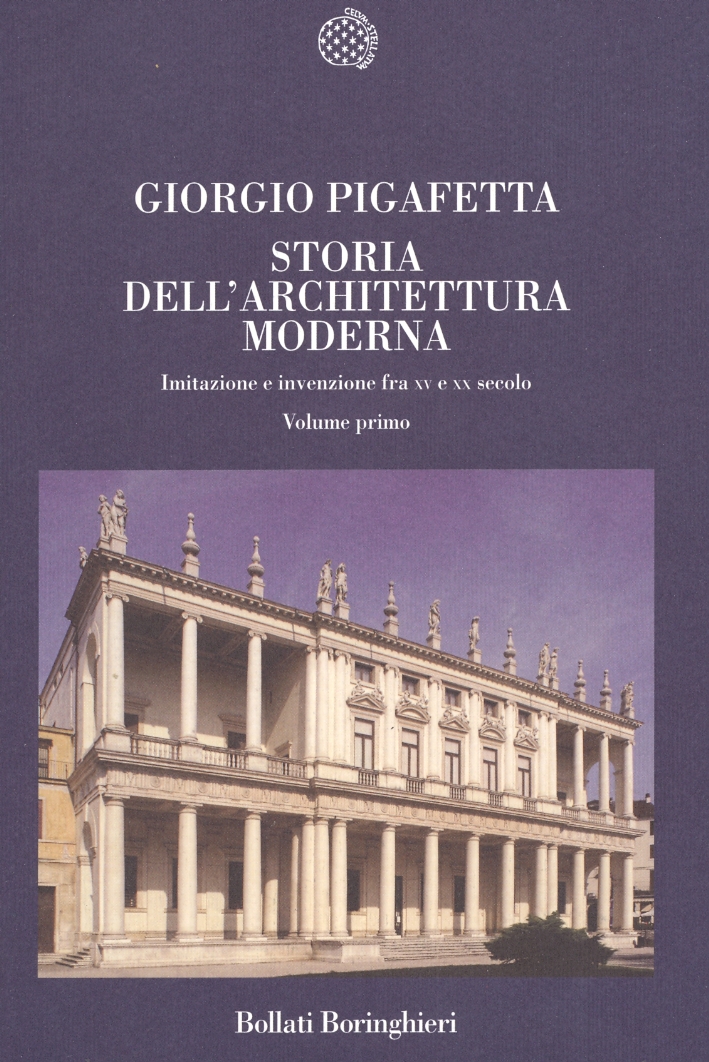 Storia dell'architettura moderna. Imitazione e invenzione fra XV e XX secolo Storia dell'architettura moderna. Imitazione e invenzione fra XV e XX secolo