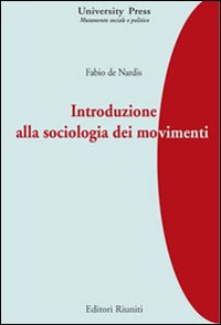 Introduzione alla sociologia dei movimenti Introduzione alla sociologia dei movimenti