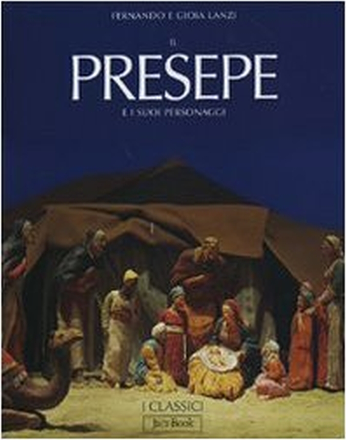Il Presepe e i Suoi Personaggi Il Presepe e i Suoi Personaggi