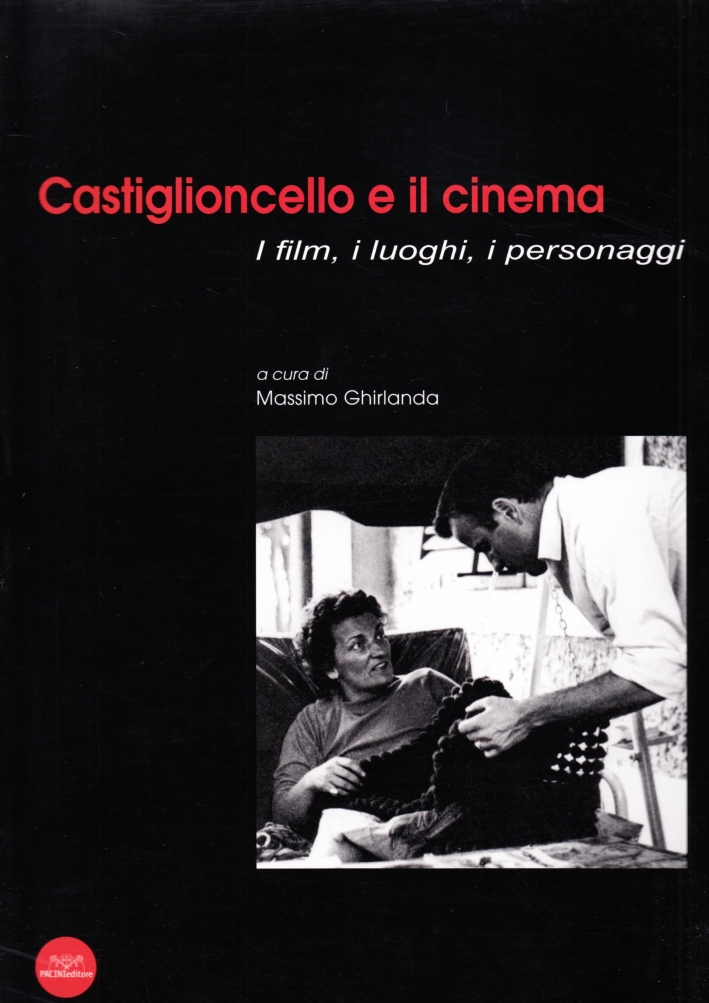 Castiglioncello e il cinema. I film, i luoghi, i personaggi. Castiglioncello e il cinema. I film, i luoghi, i personaggi.