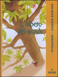 L'albero del mondo. Ediz. illustrata L'albero del mondo. Ediz. illustrata