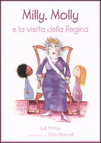 Milly Molly e la visita della regina. Ediz. illustrata Milly Molly e la visita della regina. Ediz. illustrata