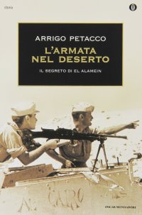 L'armata nel deserto. Il segreto di El Alamein