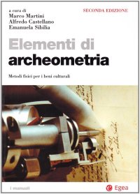 Elementi di archeometria. Metodi fisici per i beni culturali