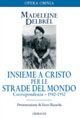 Insieme a Cristo per le strade del mondo. Vol. 2: Corrispondenza 1942-1952