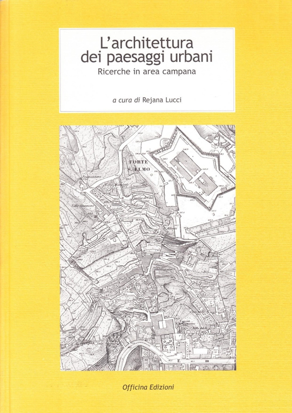L'architettura dei paesaggi urbani. Ricerche in area campana L'architettura dei paesaggi urbani. Ricerche in area campana