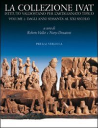La collezione Ivat Istituto Valdostano per l'Artigianato Tipico. [Edizione Italiana e Francese]