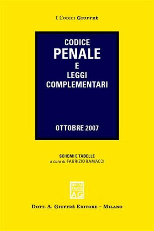Codice penale e leggi complementari. Aggiornato a ottobre 2007 Codice penale e leggi complementari. Aggiornato a ottobre 2007