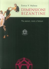 Dimensioni bizantine tra autori, testi e lettori