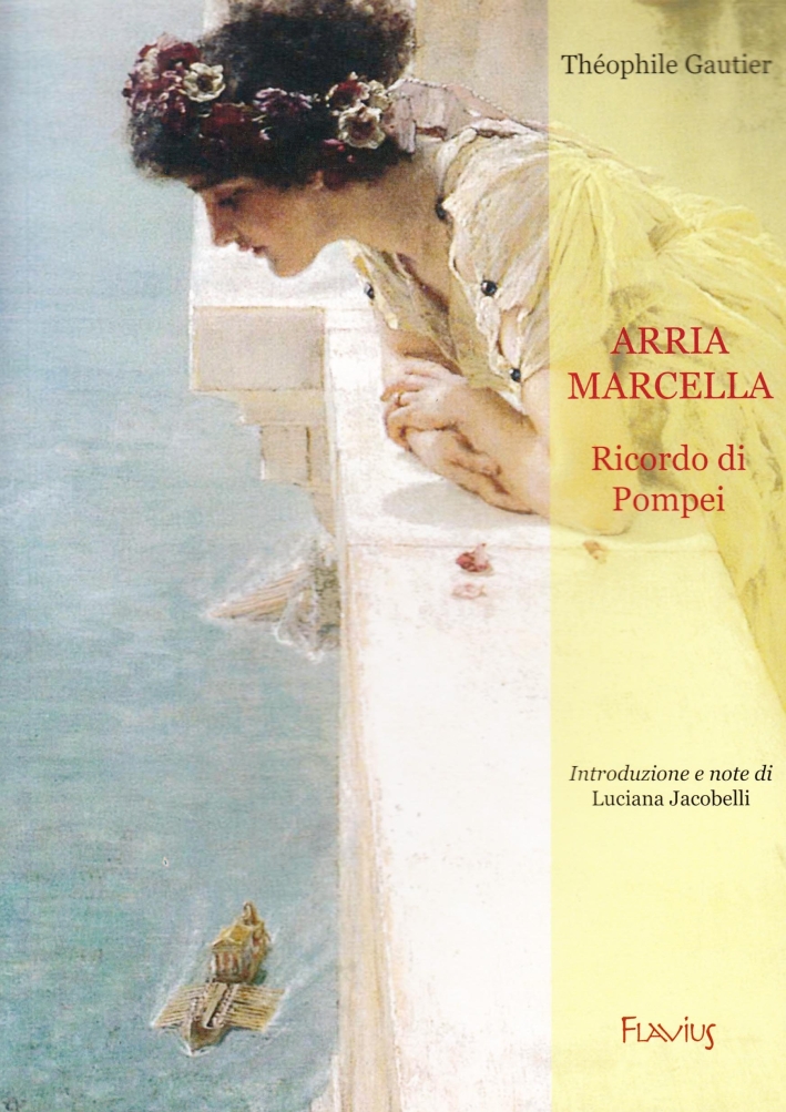 Arria Marcella. Ricordo di Pompei Arria Marcella. Ricordo di Pompei