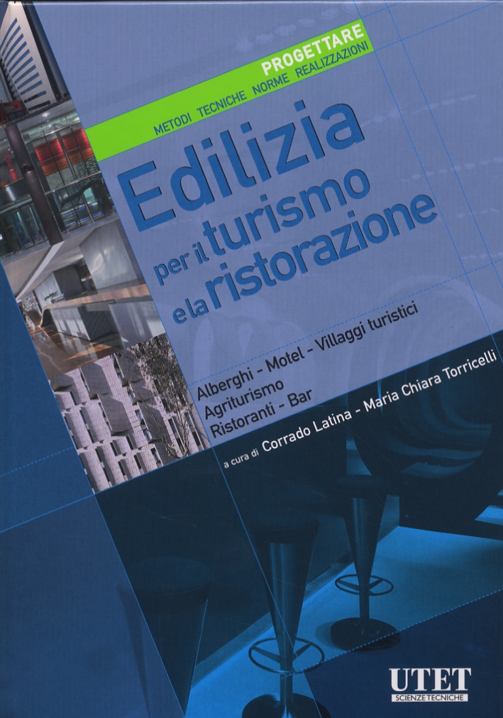 Edilizia per il turismo e la ristorazione. Alberghi. Motel. Villaggi turistici. Agriturismo. Ristoranti. Bar Edilizia per il turismo e la ristorazione. Alberghi. Motel. Villaggi turistici. Agriturismo. Ristoranti. Bar