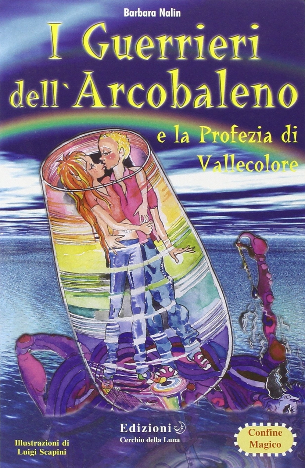 I guerrieri dell'Arcobaleno e la Profezia di Vallecolore