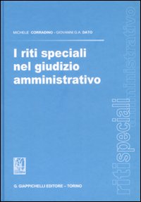 I riti speciali nel giudizio amministrativo I riti speciali nel giudizio amministrativo